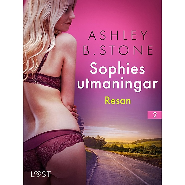 Sophies utmaningar 2: Resan - erotisk novell / Les Défis de Sophie, Ashley B. Stone