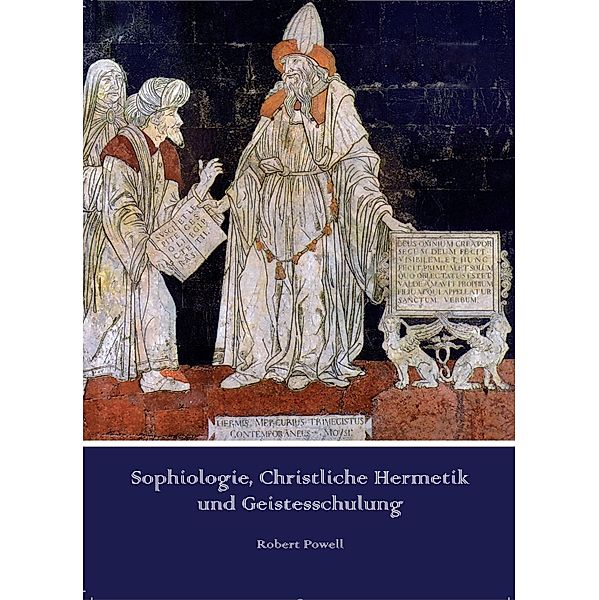 Sophiologie, Christliche Hermetik und Geistesschulung, Robert Powell