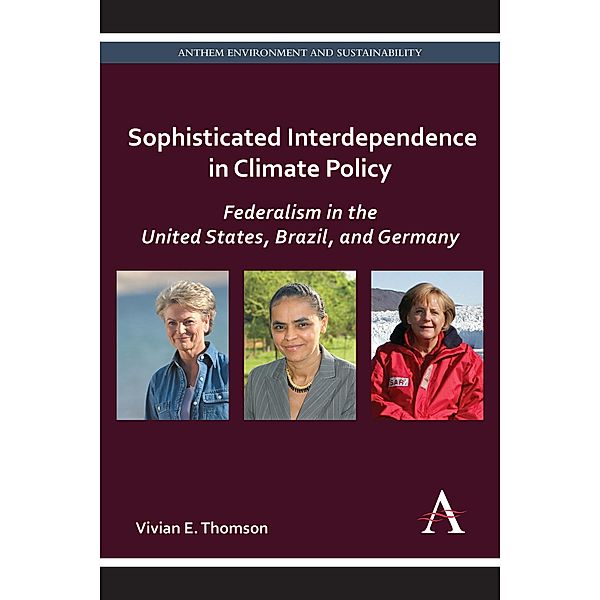 Sophisticated Interdependence in Climate Policy / Anthem Sustainability and Risk Series, Vivian E. Thomson
