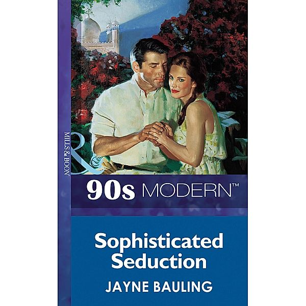 Sophisticated Seduction (Mills & Boon Vintage 90s Modern), Jayne Bauling