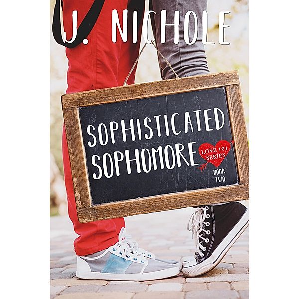 Sophisticated Sophomore (Love 101, #2) / Love 101, J. Nichole