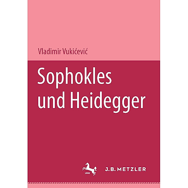 Sophokles und Heidegger, Vladimir Vukicevic