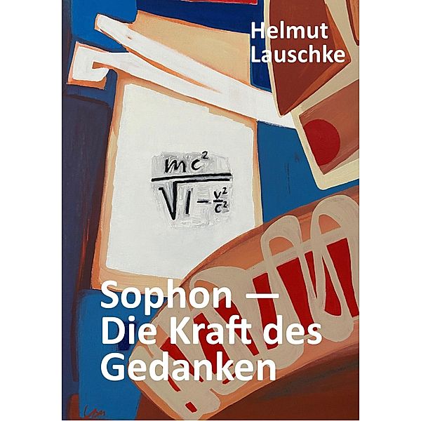 Sophon - Die Kraft des Gedanken, Helmut Lauschke