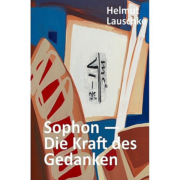 Sophon - Die Kraft des Gedanken, Helmut Lauschke