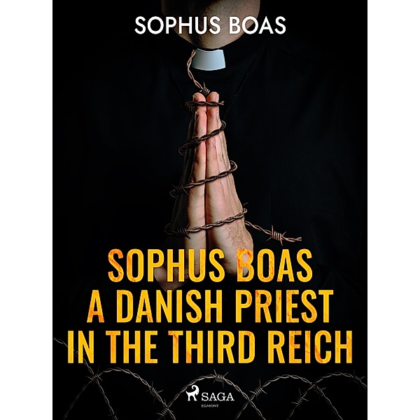 Sophus Boas - A Danish Priest in the Third Reich, Sophus Boas