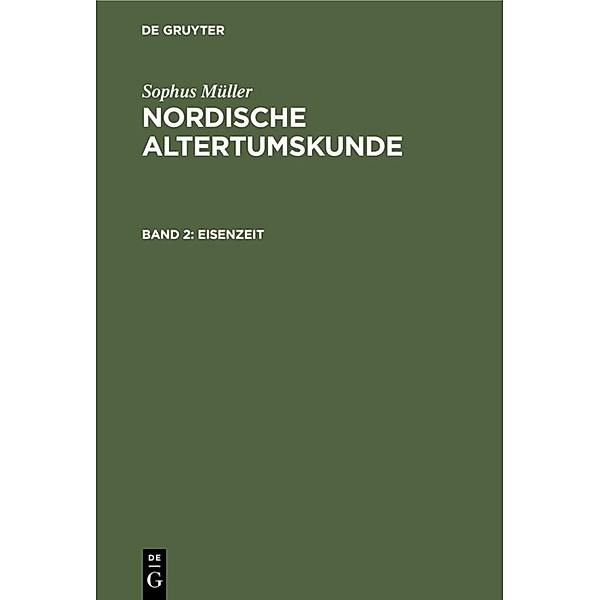 Sophus Müller: Nordische Altertumskunde / Band 2 / Eisenzeit, Sophus Müller