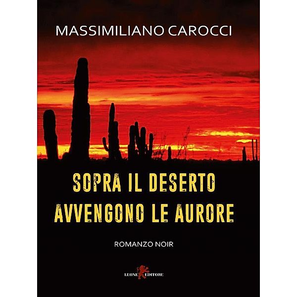 Sopra il deserto avvengono le aurore, Massimiliano Carocci
