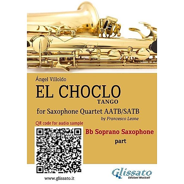 Soprano Saxophone part El Choclo tango for Sax Quartet / El Choclo - Saxophone Quartet Bd.1, Ángel Villoldo