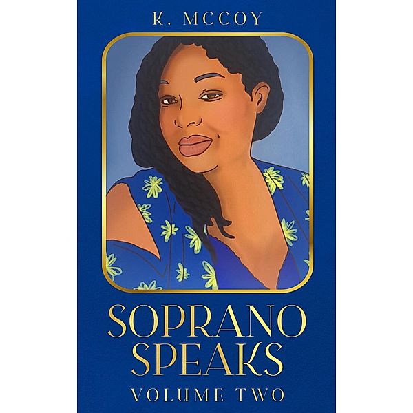 Soprano Speaks: Volume Two, K. McCoy