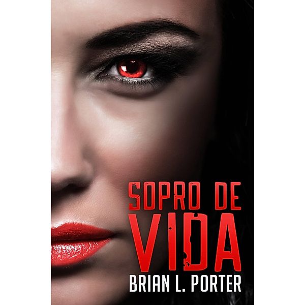 Sopro de Vida / Next Chapter, Brian L. Porter