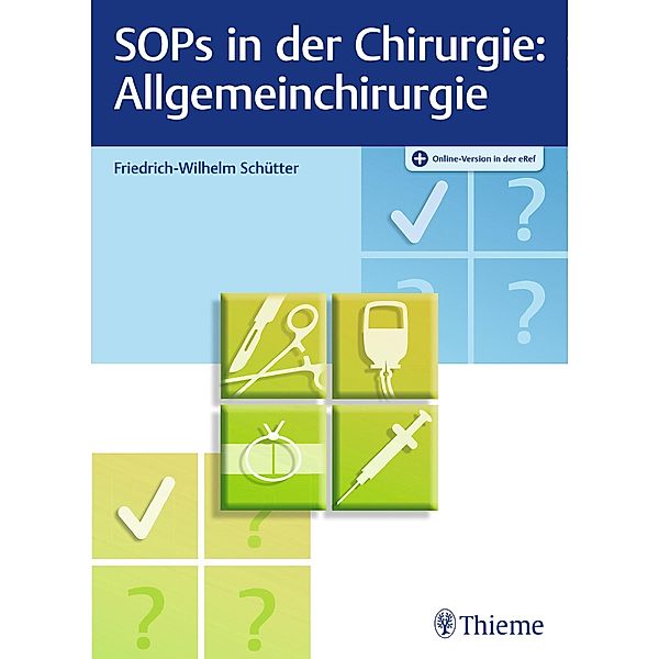 SOPs in der Chirurgie - Allgemeinchirurgie, Friedrich-Wilhelm Schütter