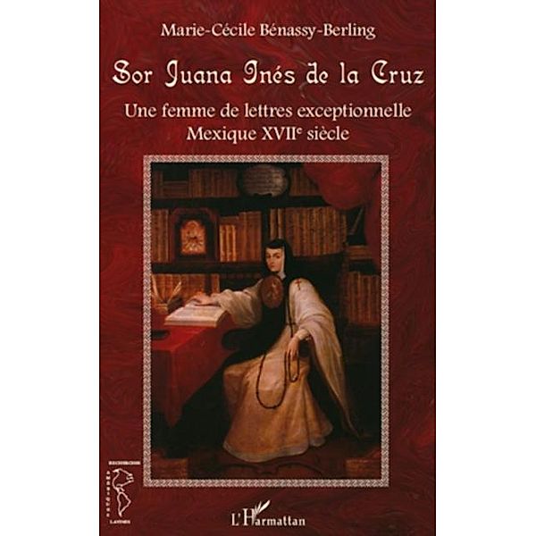 Sor Juana Ines de la Cruz / Hors-collection, Marie-Cecile Benassy-Berling