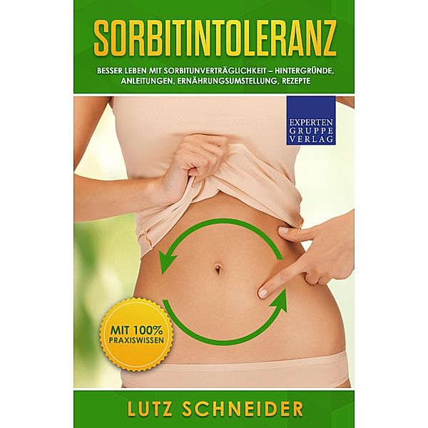 Sorbitintoleranz - Besser leben mit Sorbitunverträglichkeit, Lutz Schneider