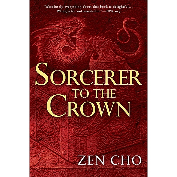 Sorcerer to the Crown / A Sorcerer to the Crown Novel Bd.1, Zen Cho