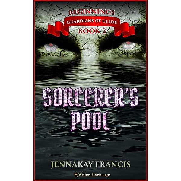 Sorcerer's Pool (Guardians of Glede: Beginnings, #3) / Guardians of Glede: Beginnings, Jennakay Francis