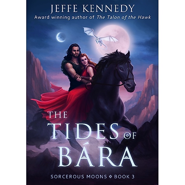 Sorcerous Moons: The Tides of Bára, Jeffe Kennedy
