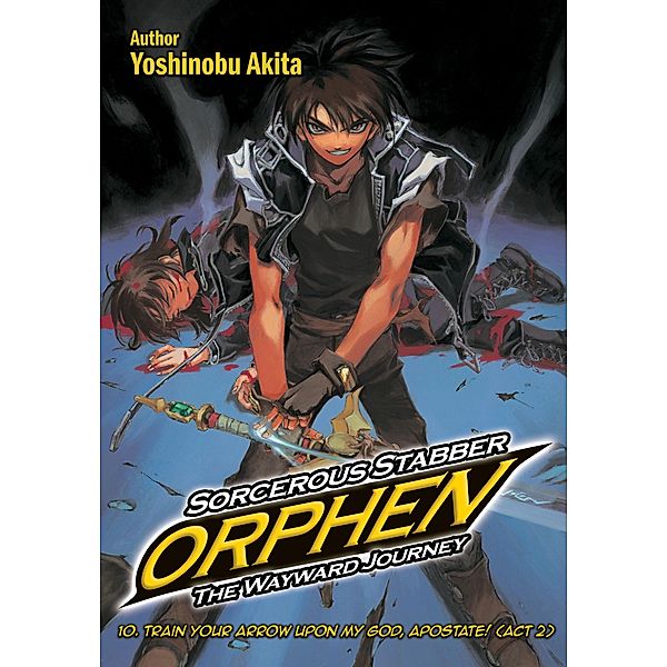 Sorcerous Stabber Orphen: The Wayward Journey Volume 10 / Sorcerous Stabber Orphen: The Wayward Journey Bd.10, Yoshinobu Akita