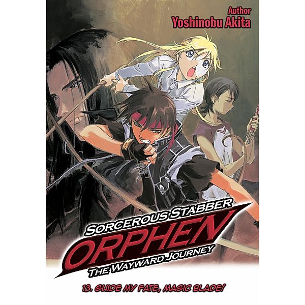 Sorcerous Stabber Orphen: The Wayward Journey Volume 13 / Sorcerous Stabber Orphen: The Wayward Journey Bd.1, Yoshinobu Akita