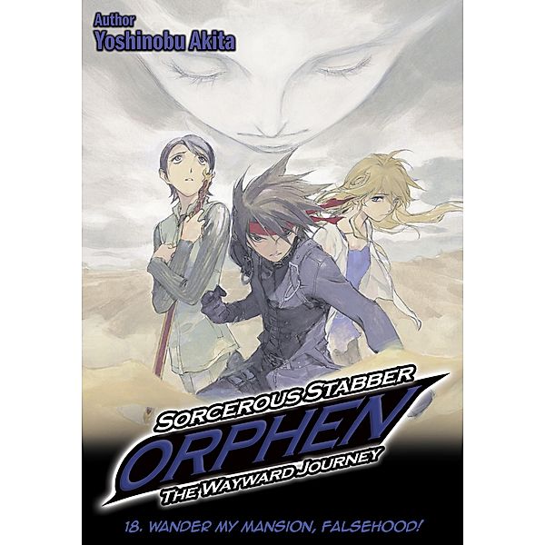 Sorcerous Stabber Orphen: The Wayward Journey Volume 18 / Sorcerous Stabber Orphen: The Wayward Journey Bd.18, Yoshinobu Akita