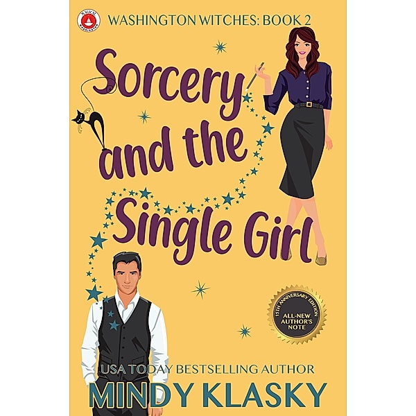 Sorcery and the Single Girl (15th Anniversary Edition) / Washington Witches, Mindy Klasky