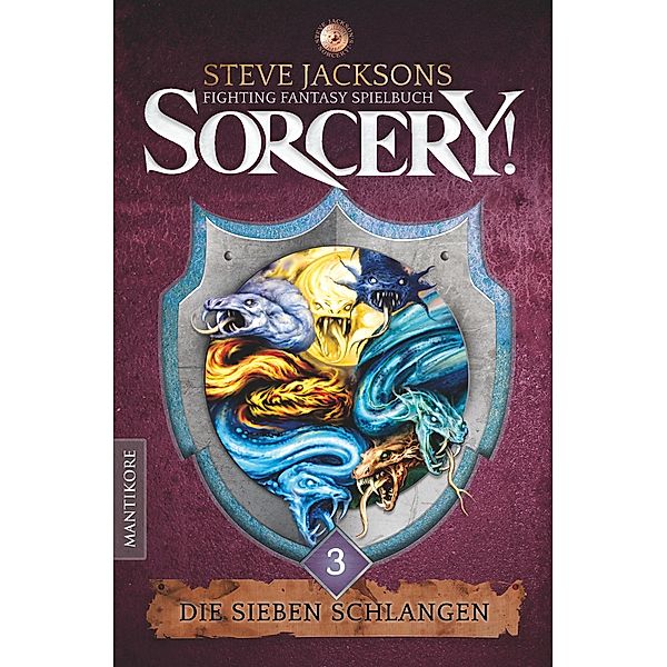 Sorcery! Die Sieben Schlangen: Ein Fighting-Fantasy Spielbuch von Steve Jackson, Steve Jackson