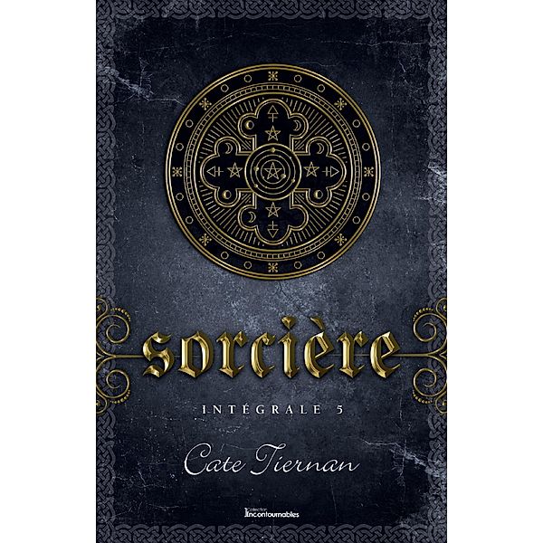 Sorcière - Intégrale 5 (Livre 13, 14 et 15), Tiernan Cate Tiernan