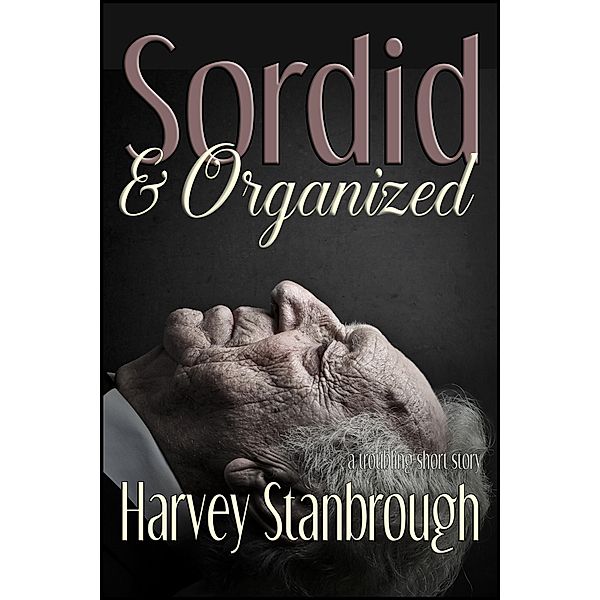 Sordid & Organized, Harvey Stanbrough