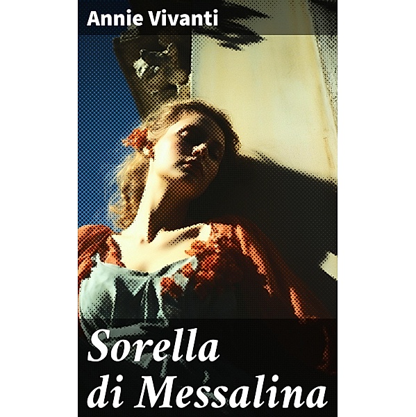 Sorella di Messalina, Annie Vivanti