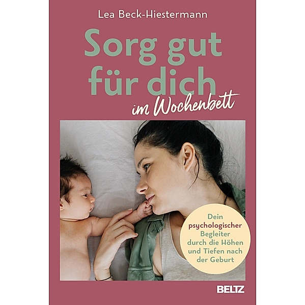Sorg gut für dich im Wochenbett, Lea Beck-Hiestermann