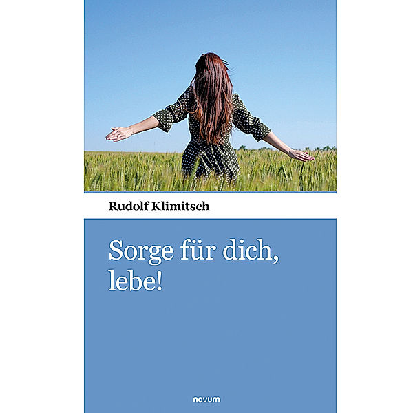 Sorge für dich, lebe!, Rudolf Klimitsch