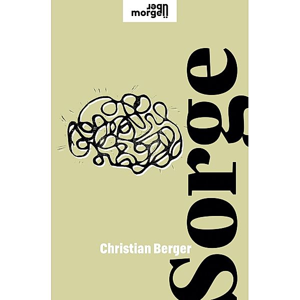 Sorge / übermorgen, Christian Berger