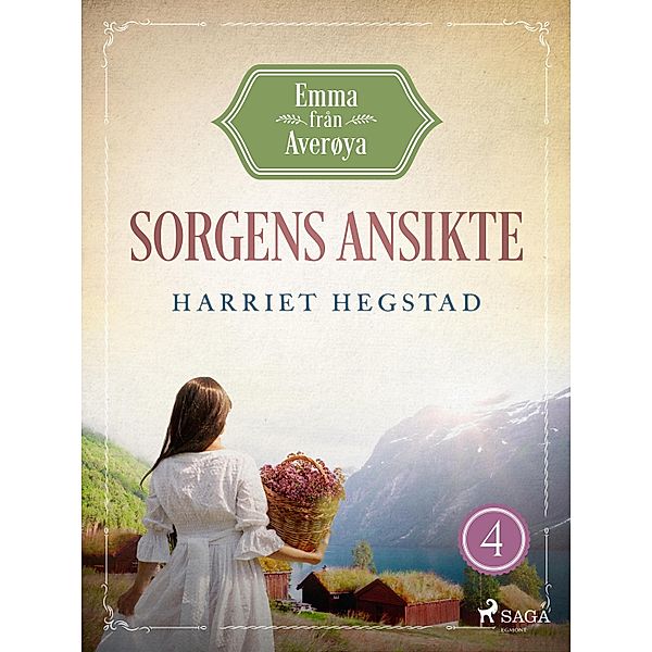 Sorgens ansikte / Emma från Averøya Bd.4, Harriet Hegstad