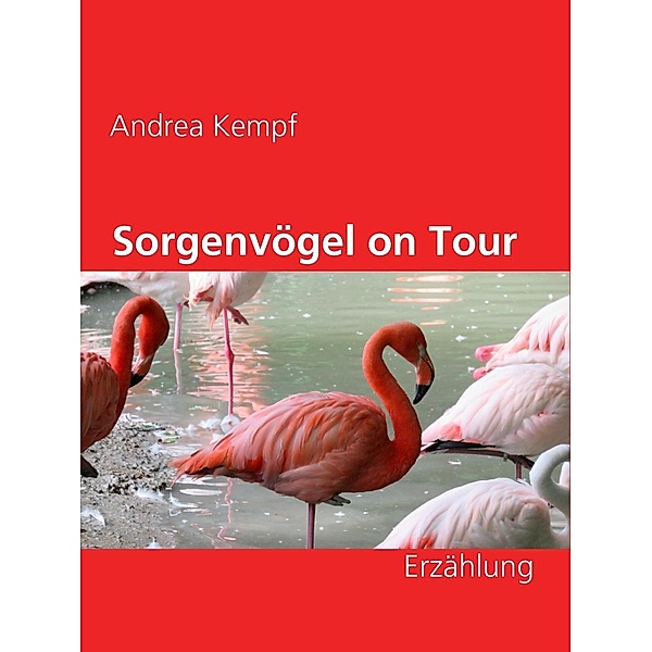 Sorgenvögel on Tour, Andrea Kempf