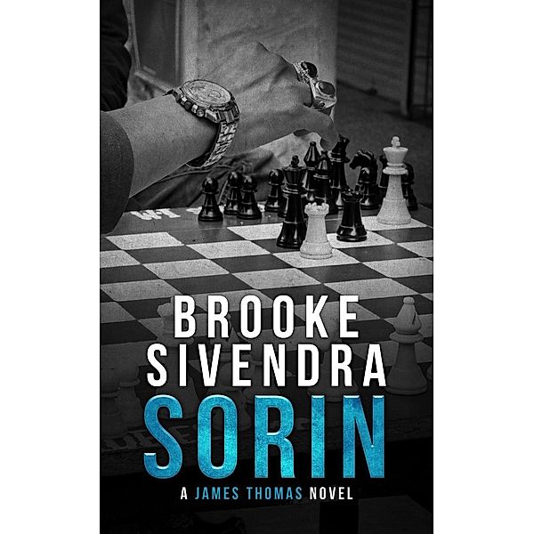 Sorin: A James Thomas Novel (The James Thomas Series, #5) / The James Thomas Series, Brooke Sivendra