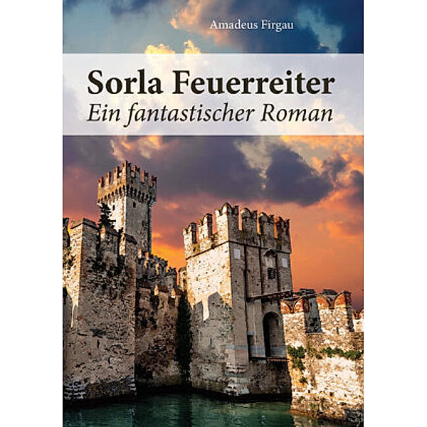 Sorla Feuerreiter, Amadeus Firgau