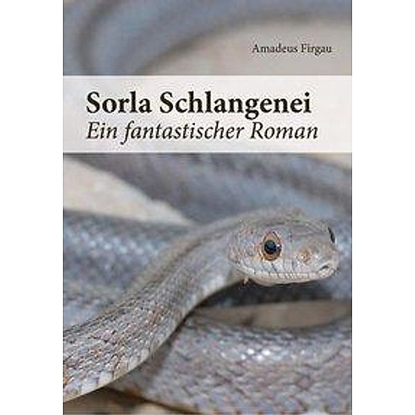 Sorla Schlangenei, Amadeus Firgau