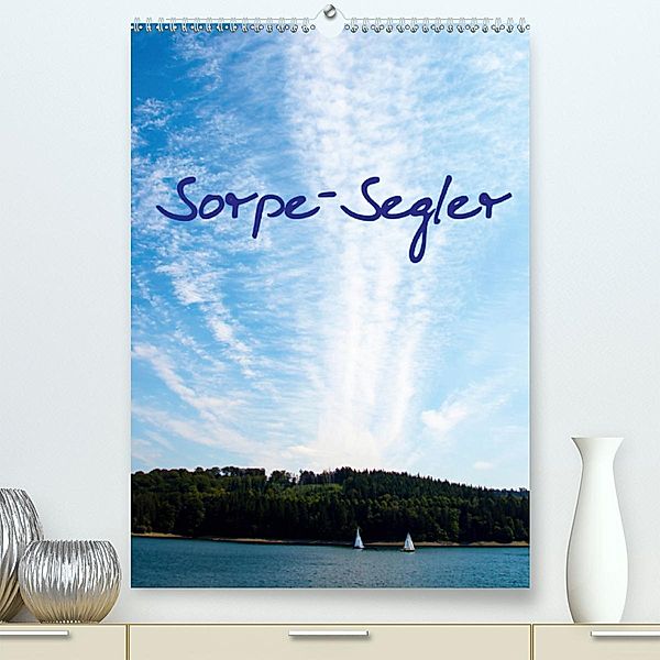 Sorpe-Segler (Premium-Kalender 2020 DIN A2 hoch), Christian Suttrop