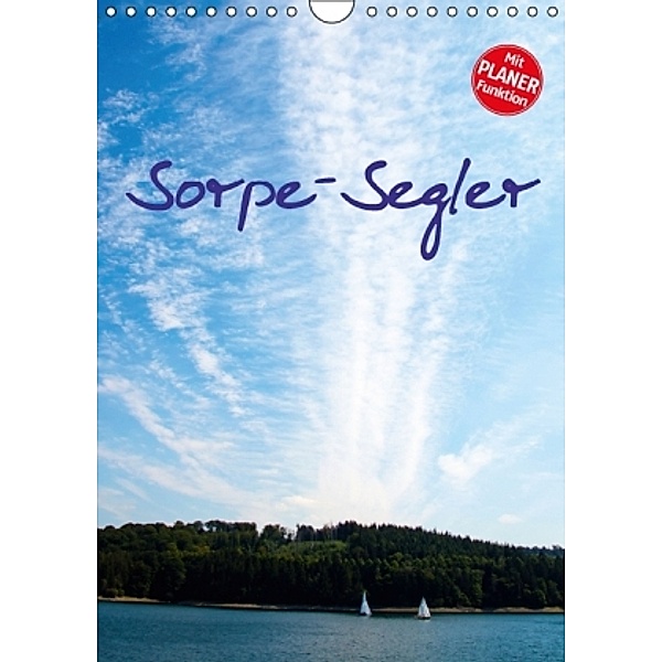 Sorpe-Segler (Wandkalender 2016 DIN A4 hoch), Christian Suttrop