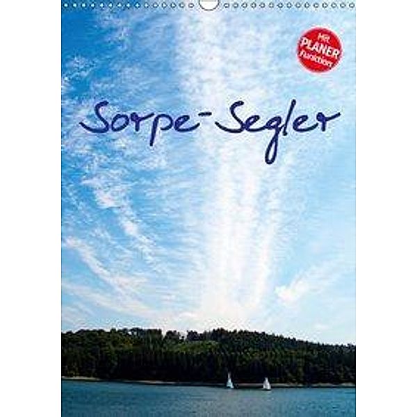 Sorpe-Segler (Wandkalender 2019 DIN A3 hoch), Christian Suttrop