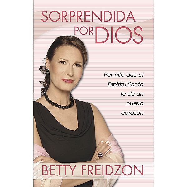 Sorprendida Por Dios / Casa Creacion, Betty Freidzon