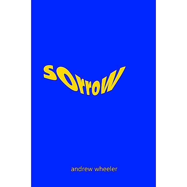 Sorrow, Andrew Wheeler
