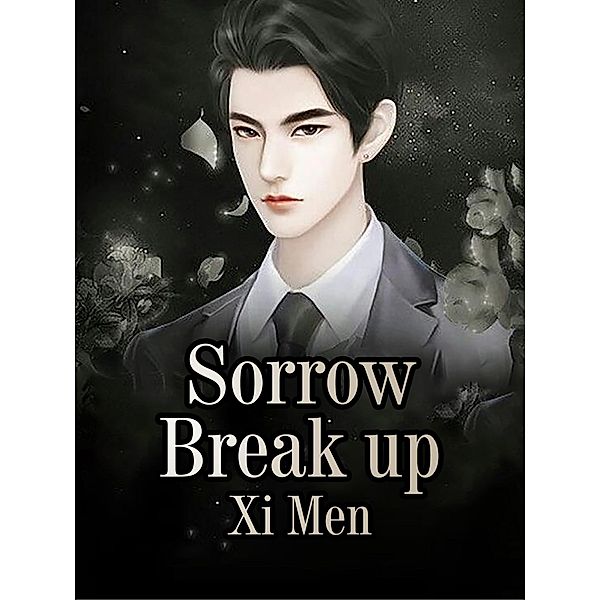 Sorrow Break up, Xi Men