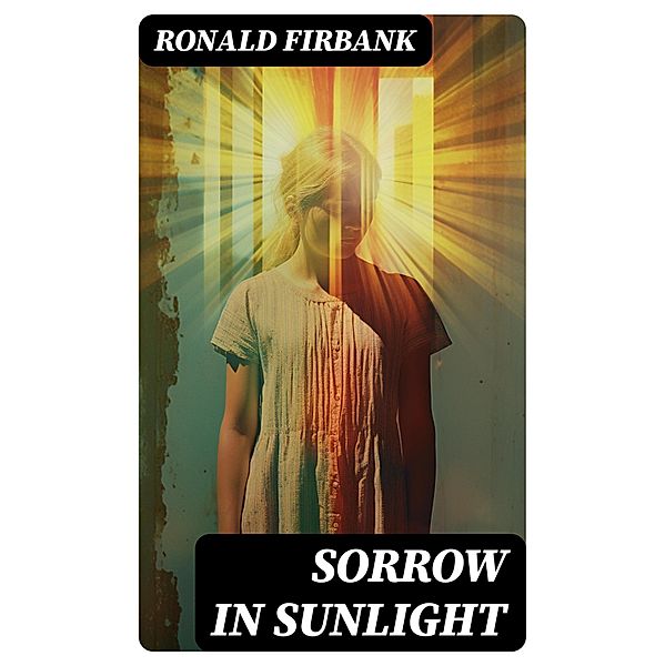 Sorrow in Sunlight, Ronald Firbank