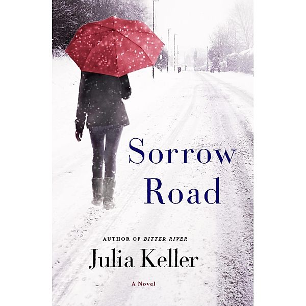 Sorrow Road / Bell Elkins Novels Bd.5, Julia Keller
