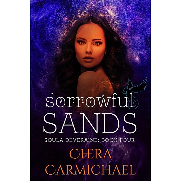 Sorrowful Sands (Soula Deveraine, #4) / Soula Deveraine, Chera Carmichael