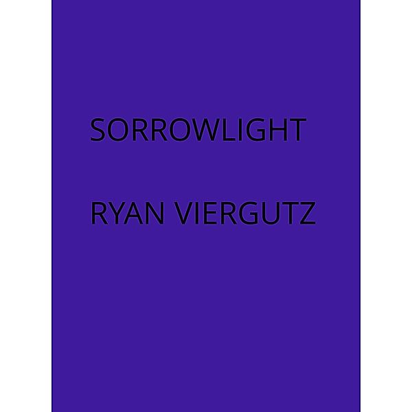 Sorrowlight (Anri and Devalit Adventures, #2) / Anri and Devalit Adventures, Ryan Viergutz