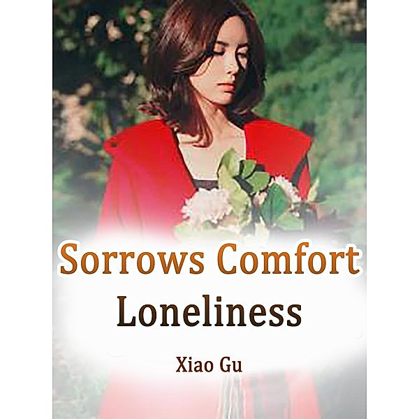 Sorrows Comfort Loneliness / Funstory, Xiao Gu