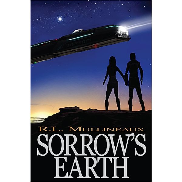 Sorrow's Earth (Earth Trilogy, #1) / Earth Trilogy, R. L. Mullineaux