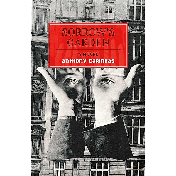 Sorrow's Garden: A Novel, Anthony Carinhas