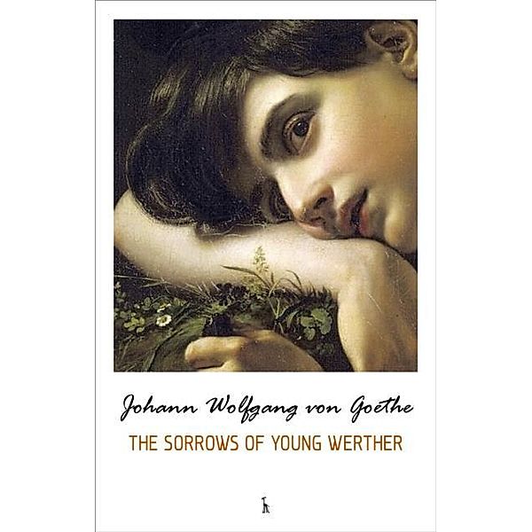 Sorrows of Young Werther, Johann Wolfgang von Goethe